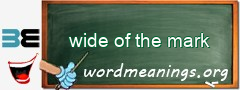 WordMeaning blackboard for wide of the mark